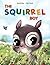 The Squirrel Boy by Rachel Wise