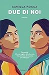 Due di noi by Camilla Rocca