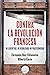 Contra la Revolución Francesa. Ni libertad, ni igualdad, ni fraternidad. (Spanish Edition)