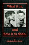 What It Is, and How It Is Done by Crispin Hellion Glover