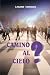 CAMINO AL CIELO by Laura Vargas