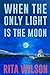 When the Only Light Is the Moon