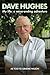 Dave Hughes: My life: a nev...