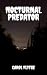Nocturnal Predator: A Short...