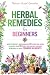 HERBAL REMEDIES FOR BEGINNE...
