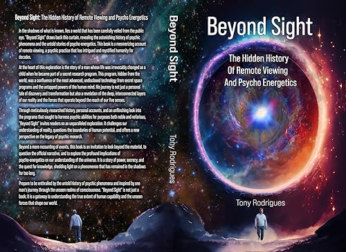 Beyond Sight : The Hidden History Of Remote Viewing and Psycho Energetics (Kindle Edition)