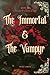 The Immortal & The Vampyr: ...