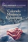Colorado Mountain Kidnapping: An Inspirational Protector Hero Romance