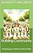 Building Community: Finding Support and Resources for Families (Empowering Parenthood: Navigating Disabilities and Hyperactivity Book 13)