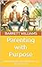 Parenting with Purpose: Cul...
