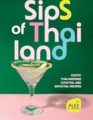Sips of Thailand: Exotic Thai-Inspired Cocktail and Mocktail Recipes