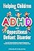 Helping Children with ADHD and Oppositional Defiant Disorder: Easy CBT Therapy Workbook for Emotional Regulation to Transform Behaviors, Develop Social Skills, and Sharpen Focus (ADHD Thrive 2)
