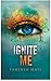 Ignite Me by Tahereh Mafi