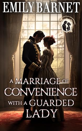 A Marriage of Convenience with a Guarded Lady (Love’s Gentle Manners, #1)