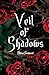 Veil Of Shadows by Athina Fernwood
