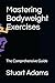 Mastering Bodyweight Exerci...
