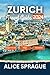 Zurich Travel Guide 2024: I...