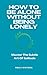 How To Be Alone Without Being Lonely by Emily Watson