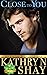 Close to You by Kathryn Shay