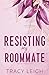 Resisting my Roommate: A Small Town Workplace Romance