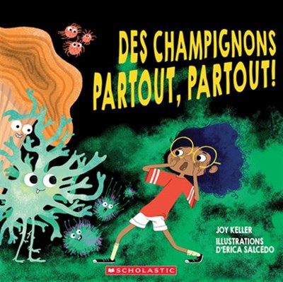Des Champignons Partout, Partout! (French Edition)