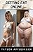 Getting Fat Online: A Feedi...