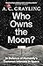 Who Owns the Moon?: In Defence of Humanity's Common Interests in Space