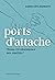 Ports d’attache : osons révolutionner nos amitiés ! (French Edition)