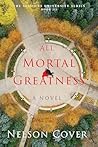 All Mortal Greatness by Nelson Cover