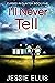I'll Never Tell by Jessie Ellis