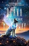 Diana and the Milky Way: A Magical Middle Grade Fantasy Inspired by a Cherokee Star Legend (Retellings of Folklore, Myth, and Magic) Book cover for Diana and the Milky Way: A Magical Middle Grade Fantasy Inspired by a Cherokee Star Legend (Retellings of Folklore, Myth, and Magic)