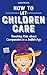 How to Let Children Care: T...