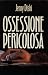 Ossessione pericolosa