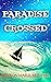 Paradise Crossed