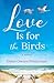 Love Is for the Birds