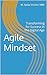 Agile Mindset: Transforming...