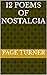 12 Poems of Nostalgia (12-P...