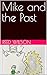 Mike and the Past