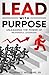 Lead With Purpose: Unleashi...