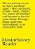 Masturbatory Reader