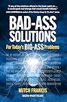 BAD-ASS SOLUTIONS by Mitch Francis