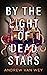 By the Light of Dead Stars (Beyond the Lost Coast)