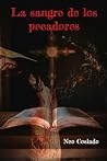 La sangre de los pecadores: Inquietante thriller sobre un asesino en serie que mata en nombre de Jesucristo (Spanish Edition) La sangre de los pecadores: Inquietante thriller sobre un asesino en serie que mata en nombre de Jesucristo (Spanish Edition)