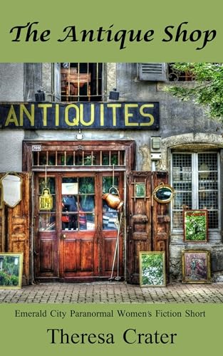 The Antique Shop: Emerald City Paranormal Cozy Mystery Short (Kindle Edition)