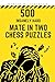 500 Insanely Hard Mate in T...