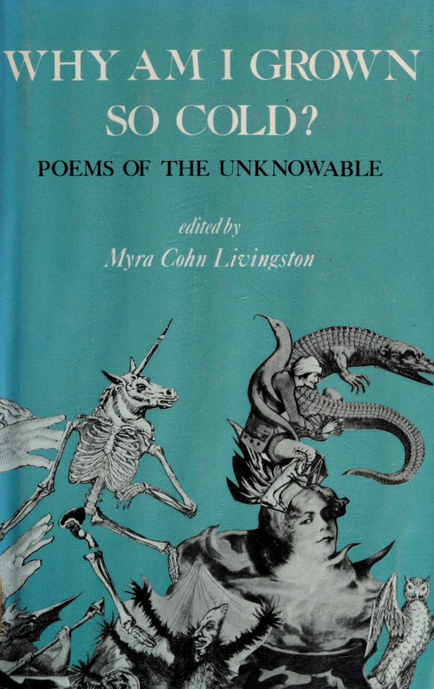 Why Am I Grown So Cold? Poems of the Unknowable