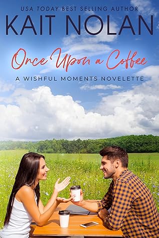 Once Upon A Coffee (Wishful, #0.5; Meet Cute Romance, #4; Wishful Moments, #3)