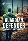Guardian Defender: An Action Packed Protector Hero Suspense Romance