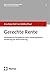 Gerechte Rente: Sozialethische Perspektiven Einer Interdisziplinaren Sondierung Der Alterssicherung (German Edition)