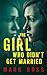 The Girl Who Didn't Get Married by Mark Ross